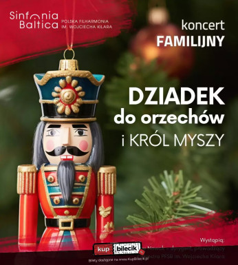 Słupsk Wydarzenie Koncert Koncert familijny "Dziadek do orzechów i Król Myszy"