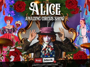 Słupsk Wydarzenie Spektakl Alice Amazing Circus Show