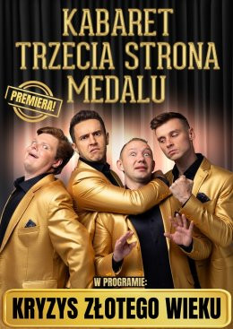 Kobylnica Wydarzenie Kabaret Kabaret Trzecia Strona Medalu - "Kryzys złotego wieku"