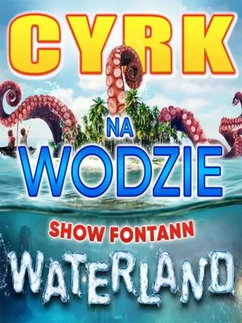 Słupsk Wydarzenie Widowisko Cyrk na wodzie WATERLAND Show Fontann