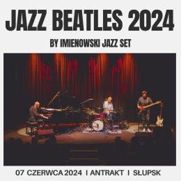 Słupsk Wydarzenie Koncert JAZZ BEATLES 2024 by Imienowski Jazz Set