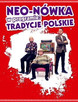 Słupsk Wydarzenie Kabaret Kabaret Neo-Nówka -  nowy program: Tradycje Polskie